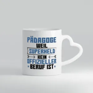 Superheld Pädagoge | Pädagogik - Herzhenkel Tasse - Kaffeetasse / Geschenk / Familie