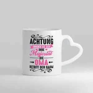 Oma Betritt den Raum | Oma | großmutter - Herzhenkel Tasse - Kaffeetasse / Geschenk / Familie