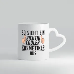 Richtig Cooler Kosmetiker | Kosmetik | Stylist | Visagist - Herzhenkel Tasse - Kaffeetasse / Geschenk / Familie