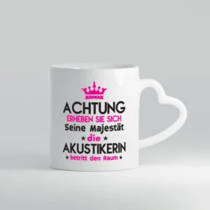 Seine Majestät Akustikerin | Akustik | Hörgeräteakustik - Herzhenkel Tasse - Kaffeetasse / Geschenk / Familie
