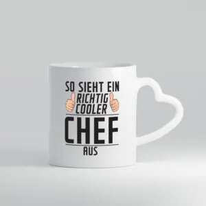 Richtig Cooler Chef | Führungskraft | Vorgesetzter - Herzhenkel Tasse - Kaffeetasse / Geschenk / Familie