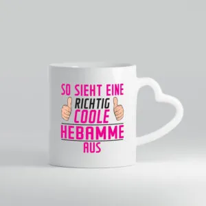 Richtig Coole Hebamme | | Geburtshilfe - Herzhenkel Tasse - Kaffeetasse / Geschenk / Familie