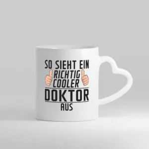 Richtig Cooler Doktor| Doktorand | Doktortitel - Herzhenkel Tasse - Kaffeetasse / Geschenk / Familie
