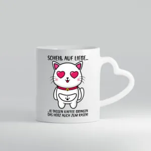 Scheiß auf Liebe | Katze mit Herzen | Kaffee | Kaffeetrinker - Herzhenkel Tasse - Kaffeetasse / Geschenk / Familie