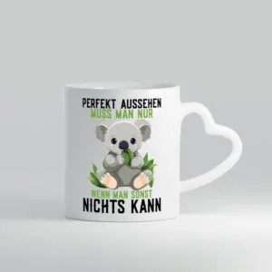Perfekt Aussehen | Kompetenz | süßer Koala | Frauen - Herzhenkel Tasse - Kaffeetasse / Geschenk / Familie