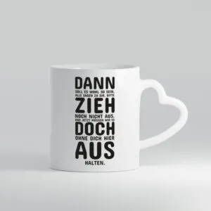 Zieh doch aus | Umzug Spruchtasse | Elternhaus Auszug - Herzhenkel Tasse - Kaffeetasse / Geschenk / Familie