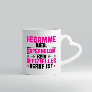 Superheldin Hebamme | Geburtshilfe - Herzhenkel Tasse - Kaffeetasse / Geschenk / Familie