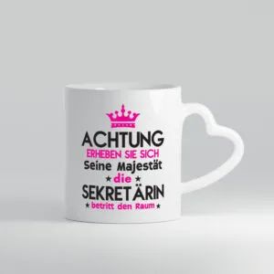 Seine Majestät Sekretärin | Büro - Herzhenkel Tasse - Kaffeetasse / Geschenk / Familie