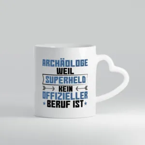 Superheld Archäologe | Archäologie | Forscher - Herzhenkel Tasse - Kaffeetasse / Geschenk / Familie