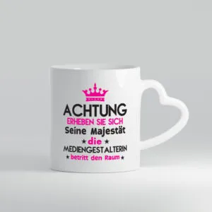 Seine Majestät Mediengestalterin | Medien - Herzhenkel Tasse - Kaffeetasse / Geschenk / Familie