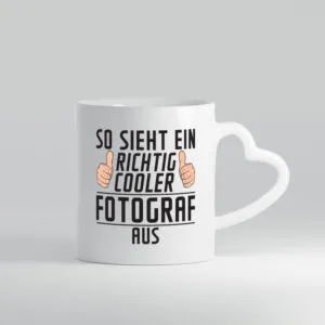Richtig Cooler Fotograf | Fotografie | Kamera - Herzhenkel Tasse - Kaffeetasse / Geschenk / Familie