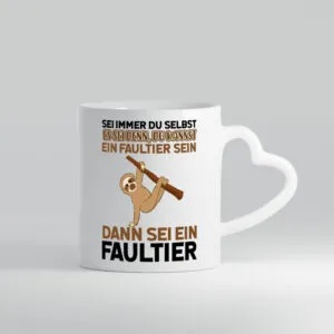 Sei du selbst - Herzhenkel Tasse - Kaffeetasse / Geschenk / Familie