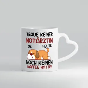 Traue keinem Notärztin | Ärztin - Herzhenkel Tasse - Kaffeetasse / Geschenk / Familie