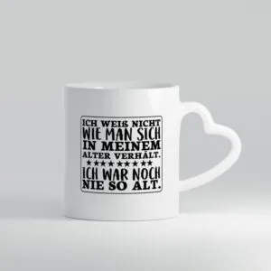 Noch nie so alt | Geburtstag Spruchtasse | Humor - Herzhenkel Tasse - Kaffeetasse / Geschenk / Familie