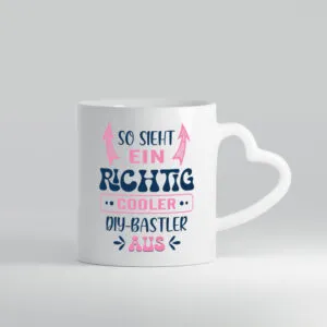 Richtig Cooler DIY Bastler | Basteln | DIY | Handmade - Herzhenkel Tasse - Kaffeetasse / Geschenk / Familie