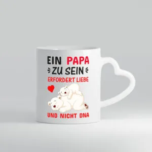Papa sein | Stiefvater Tasse | Liebe nicht DNA | Kinder - Herzhenkel Tasse - Kaffeetasse / Geschenk / Familie