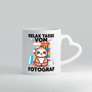 Relax Tasse: Fotograf | Fotografie | Kamera - Herzhenkel Tasse - Kaffeetasse / Geschenk / Familie