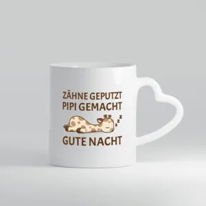 Zähne geputzt, Pipi gemacht, gute Nacht | Giraffe - Herzhenkel Tasse - Kaffeetasse / Geschenk / Familie