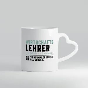 Wirtschaftslehrer | Lehrer | Unterricht | Lieblingslehrer - Herzhenkel Tasse - Kaffeetasse / Geschenk / Familie