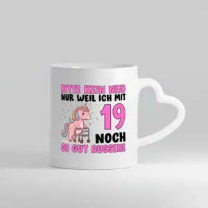 19. Geburtstag | 19 Jahre | Mit 19 noch so gut aussehen - Herzhenkel Tasse - Kaffeetasse / Geschenk / Familie