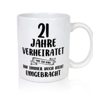 21 Jahre Verheiratet, immer noch am Leben! - Tasse Weiss - Kaffeetasse / Geschenk / Familie