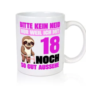 18. Geburtstag | Bitte kein neid | Faultier | 18 Jahre - Tasse Weiss - Kaffeetasse / Geschenk / Familie