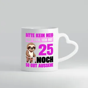 25. Geburtstag | Bitte kein neid | Faultier | 25 Jahre - Herzhenkel Tasse - Kaffeetasse / Geschenk / Familie