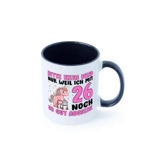 26. Geburtstag | 26 Jahre | Mit 26 noch so gut aussehen Farbige Tasse - Kaffeetasse / Geschenk / Familie