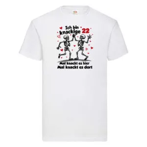 22. Geburtstag | Knackige 22 | Ich bin alt v2 T-Shirt Weiß