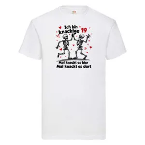 19. Geburtstag | Knackige 19 | Ich bin alt v2 T-Shirt Weiß
