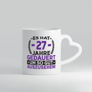27 Jahre gedauert um so gut auszusehen | 27. Geburtstag v2 - Herzhenkel Tasse - Kaffeetasse / Geschenk / Familie