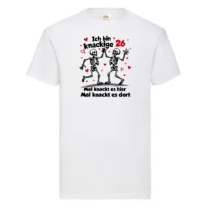 26. Geburtstag | Knackige 26 | Ich bin alt v2 T-Shirt Weiß