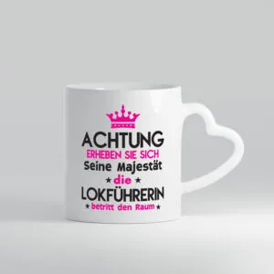 Seine Majestät Lokführerin | Zug | Beruf - Herzhenkel Tasse - Kaffeetasse / Geschenk / Familie