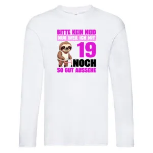 19. Geburtstag | Bitte kein neid | Faultier | 19 Jahre Long Sleeve Weiß