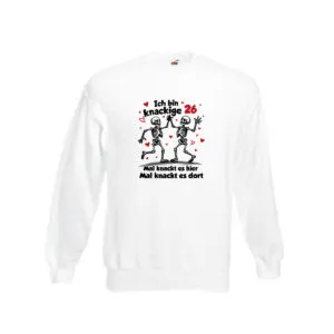 26. Geburtstag | Knackige 26 | Ich bin alt v2 Sweatshirt Weiß