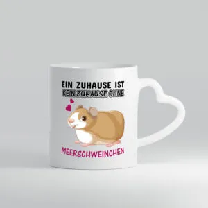 Ohne Meerschweinchen kein Zuhause - Herzhenkel Tasse - Kaffeetasse / Geschenk / Familie