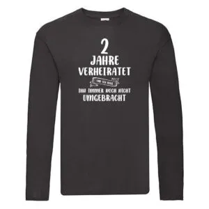 2 Jahre Verheiratet und immer noch nicht Umgebracht Long Sleeve Schwarz
