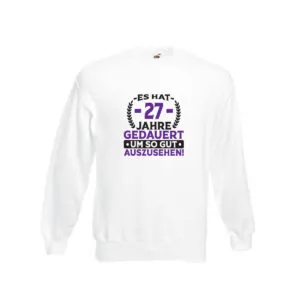 27 Jahre gedauert um so gut auszusehen | 27. Geburtstag v2 Sweatshirt Weiß
