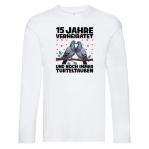 15 Jahre verheiratet | Turteltauben | Ehe | Ehepaar Long Sleeve Weiß