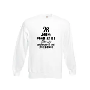 28 Jahre Verheiratet, immer noch am Leben! Sweatshirt Weiß