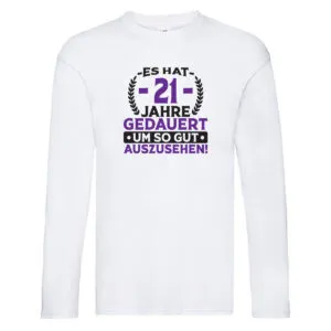 21 Jahre gedauert um so gut auszusehen | 21. Geburtstag v2 Long Sleeve Weiß