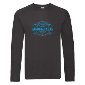 100 % Sicher: Bankkauffrau | Kauffrau | Bank Kaufleute Long Sleeve Schwarz