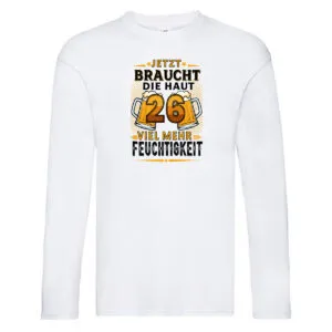 26 braucht die haut mehr Feuchtigkeit | 26. Geburtstag Long Sleeve Weiß