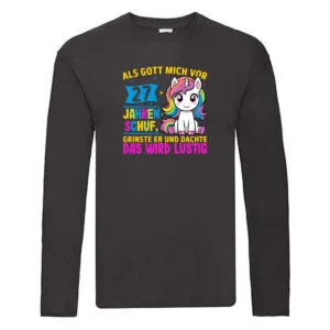 27. Geburtstag | Als Gott mich schuf | 40 Jahre Long Sleeve Schwarz