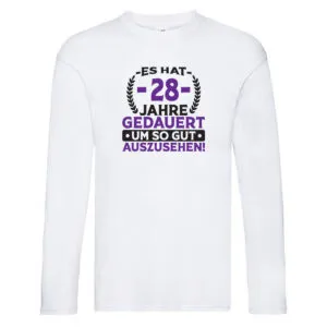 28 Jahre gedauert um so gut auszusehen | 28. Geburtstag v2 Long Sleeve Weiß