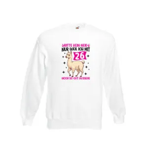 26. Geburtstag | 26 Jahre | Lama | gut aussehen Sweatshirt Weiß