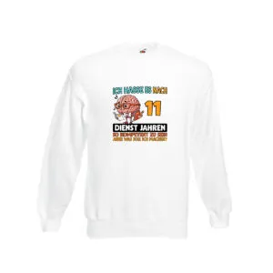 11 Dienstjahre | Arbeit | Kompetent Sweatshirt Weiß
