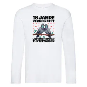 18 Jahre verheiratet | Turteltauben | Ehe | Ehepaar Long Sleeve Weiß