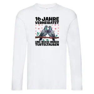16 Jahre verheiratet | Turteltauben | Ehe | Ehepaar Long Sleeve Weiß