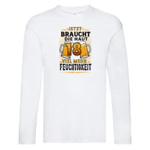 18 braucht die haut mehr Feuchtigkeit | 18. Geburtstag v2 Long Sleeve Weiß